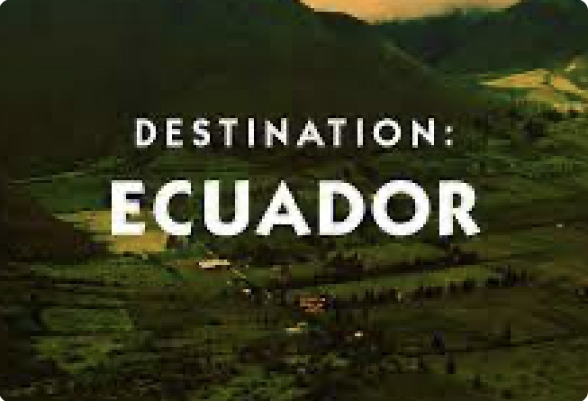 DESTINATION ECUADOR