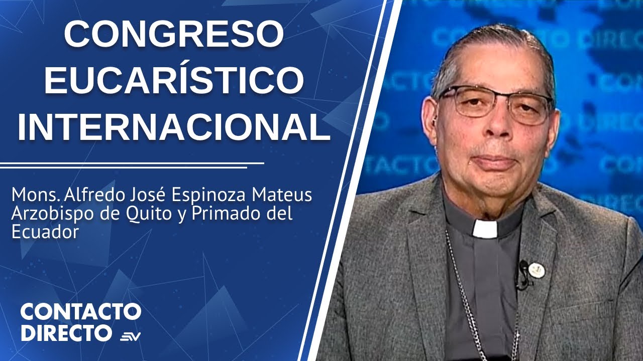 Entrevista con Mons. Alfredo José Espinoza – Arzobispo de Quito | Contacto Directo | Ecuavisa Entrevista con Mons. Alfredo José Espinoza – Arzobispo de Quito | Contacto Directo | Ecuavisa